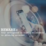 BEWARE: Your smartphone is highly vulnerable to phishing attacks!